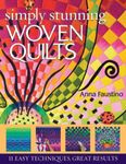 Simply Stunning Woven Quilts: 11 Easy Techniques, Great Results 'With Patterns' 'With Patterns', Paperback fotografia produsului