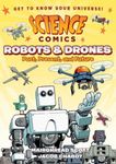 Science Comics: Robots and Drones: Past, Present, and Future, Hardcover fotografia produsului