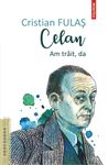 Celan. Am trait, da fotografia produsului