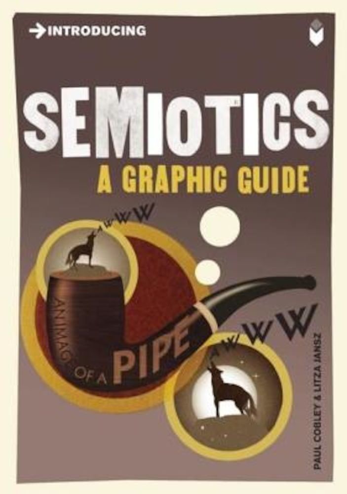 Introducing Semiotics: A Graphic Guide, Paperback fotografia produsului