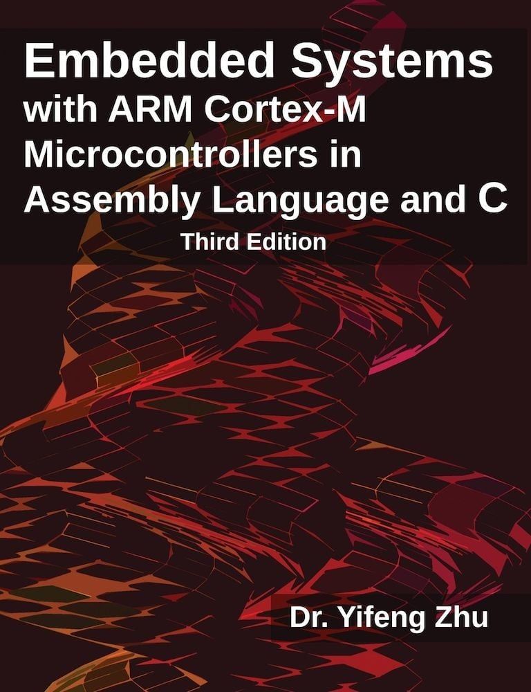 Embedded Systems with Arm Cortex-M Microcontrollers in Assembly Language and C: Third Edition, Paperback fotografia produsului