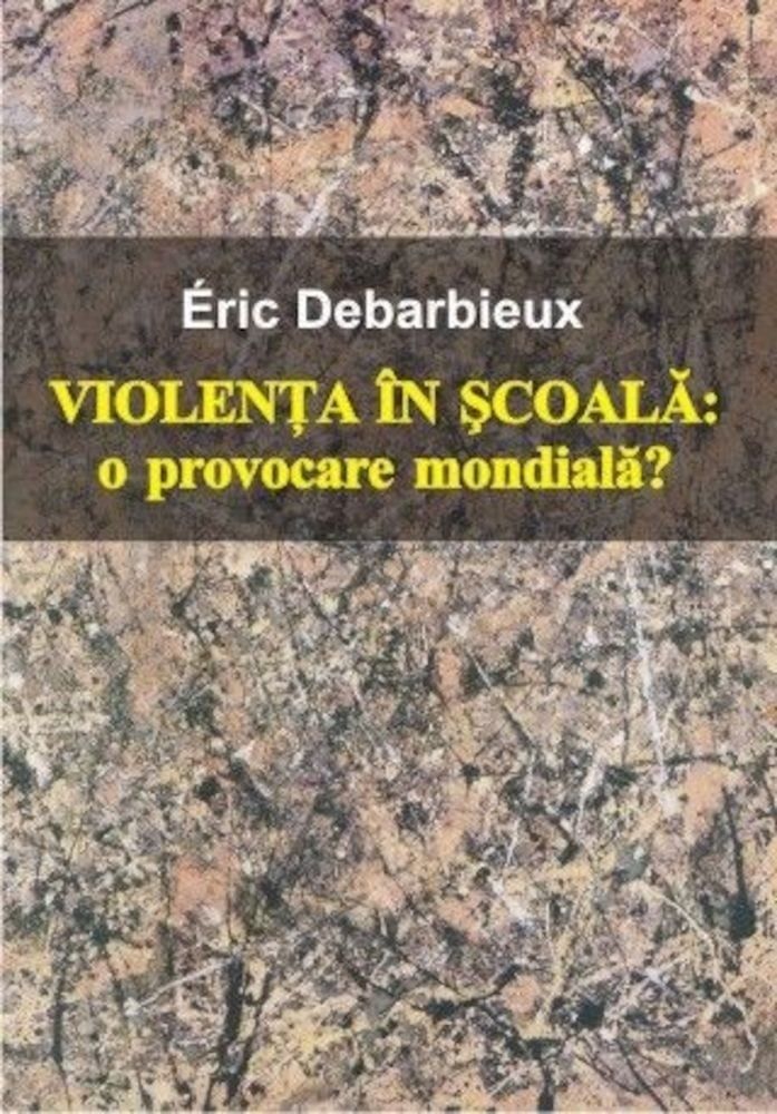 Violenta in scoala: o provocare mondiala? fotografia produsului