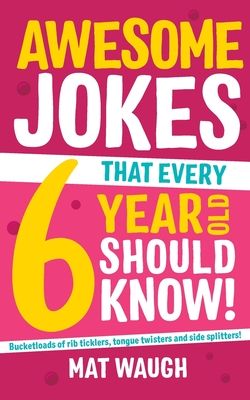 Awesome Jokes That Every 6 Year Old Should Know!, Paperback fotografia produsului