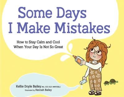 Some Days I Make Mistakes: How to Stay Calm and Cool When Your Day Is Not So Great, Hardcover fotografia produsului