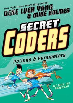 Carte - Secret Coders: Potions & Parameters, Paperback/Gene Luen Yang - elefant.ro