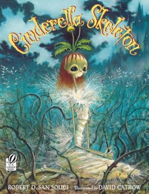 Cinderella Skeleton, Paperback/Robert D. San Souci