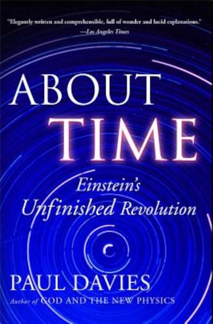 About Time: Einstein's Unfinished Revolution, Paperback/Paul Davies